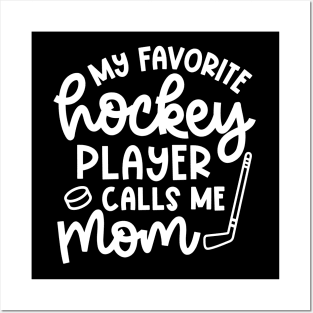 My Favorite Hockey Player Calls Me Mom Ice Hockey Field Hockey Cute Funny Posters and Art